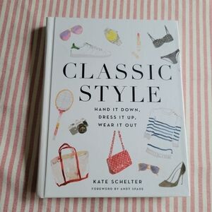 Classic Style (Hand it Down, Dress it Up, Wear it Out) Book